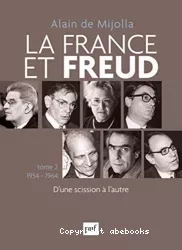 La France et Freud. 2, 1954-1964 : D'une scission à l'autre