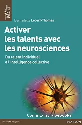 Activer les talents avec les neurosciences. Du talent individuel à l'intelligence collective