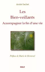 Les Bien-veillants. Accompagner la fin de vie