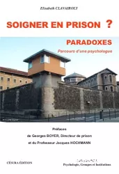 Soigner en prison ? paradoxes : parcours d'une psychologue