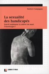 La sexualité des handicapés. Faut-il seulement la tolérer ou aussi l'encourager ?