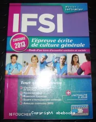 IFSI. L'épreuve écrite de culture générale. étude d'un texte d'actualité sanitaire et sociale. Concours 2013