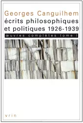 Ecrits philosophiques et politiques 1926-1939. Oeuvres complètes tome 1