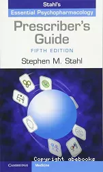 Prescriber's guide: Stahl's essential psychopharmacology