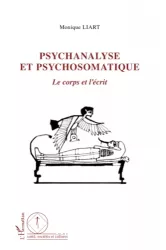 Psychanalyse et psychosomatique : le corps et l'écrit