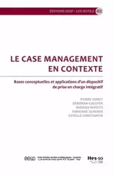 Le case management en contexte : bases conceptuelles et applications d'un dispositif de prise en charge intégratif