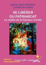 Se libérer du patriarcat. Le mythe de la Genèse revisité