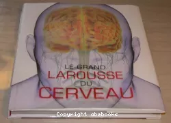 Le grand larousse du cerveau