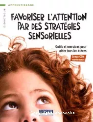 Favoriser l'attention par des stratégies sensorielles