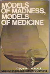 Models of madness, models of medicine