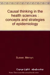 Causal thinking in the health sciences : concepts and stategies of epidemiology