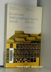 Les services bibliographiques dans le monde : 1970-1974