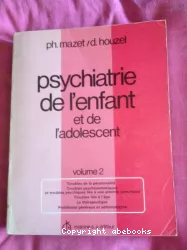 Psychiatrie de l'enfant et de l'adolescent. Volume 2 : Troubles de la personnalité, troubles psychosomatiques, troubles liés à l'âge, la thérapeutique, problèmes généraux et administratifs