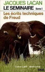 Le séminaire 1953-1954 : Livre I : Les écrits techniques de Freud