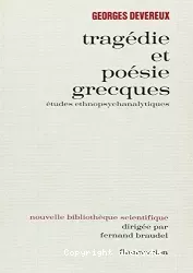Tragédie et poésie grecques : études ethnopsychanalytiques
