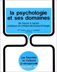 La psychologie et ses domaines : de Freud à Lacan, pratique et critique de la psychologie