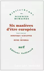 Six manières d'être européen : essais réunis par Dominique Schnapper et Henri Mendras