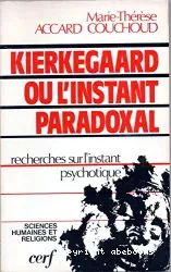 Kierkegaard ou l'instant paradoxal : recherches sur l'instant psychotique