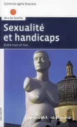 Sexualité et handicaps Entre tout et rien