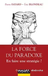 La force du paradoxe. En faire une stratégie ?