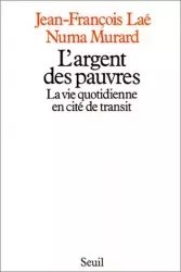 L'argent des pauvres : la vie quotidienne en cité de transit