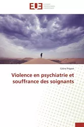 Violence en psychiatrie et souffrance des soignants.