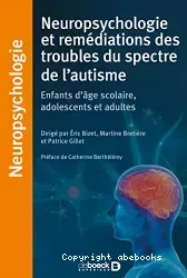 Prises en charge neuropsychologiques de l'autisme : enfants d'âge scolaire, adolescents et adultes
