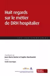 Huit regards sur le métier de DRH hospitalier