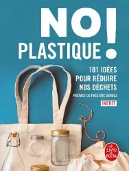 No plastique ! : 101 idées pour réduire nos déchets