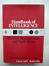 Handbook of intelligence : theories, measurements and applications