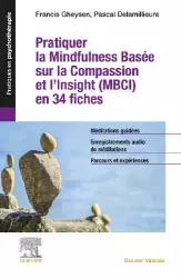 Pratiquer la Mindfulness basée sur la Compassion et l’Insight (MBCI) en 34 fiches