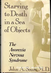Starving to death in a sea of objects : the anorexia nervosa syndrome