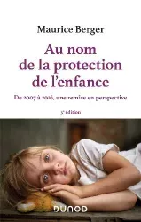 Au nom de la protection de l'enfance : de 2007 à 2016, une remise en perspective