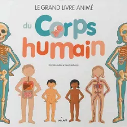 Le grand livre animé du corps humain