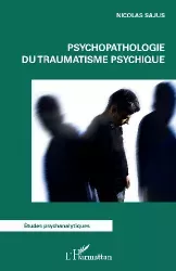 Psychopathologie du traumatisme psychique