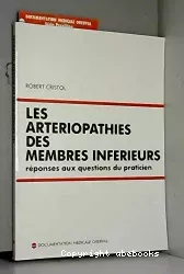 Les artériopathies des membres inférieurs : réponses aux questions du praticien