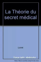 La théorie du secret médical