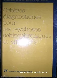 Critères diagnostiques pour les psychoses schizophréniques et affectives