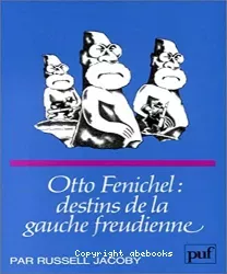 Otto Fenichel : destins de la gauche freudienne