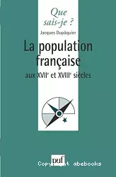 La population française aux XVIIe et XVIIIe siècles