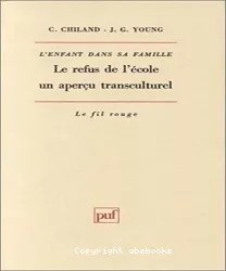 L'enfant dans sa famille, 10 : Le refus de l'école, un aperçu transculturel