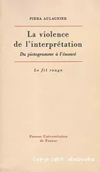 La violence de l'interprétation : du pictogramme à l'énoncé