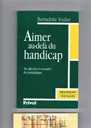 Aimer au-delà du handicap : vie affective et sexualité du paraplégique