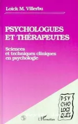 Psychologues et thérapeutes : sciences et techniques cliniques en psychologie