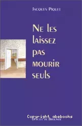 Ne les laissez pas mourir seuls