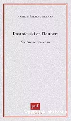 Dostoïevski et Flaubert : écritures de l 'épilepsie