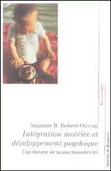 Intégration motrice et développement psychique : une théorie de la psychomotricité