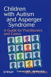 Children with autism and Asperger syndrome : a guide for practitioners and carers
