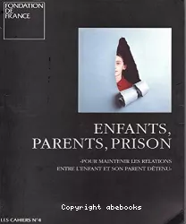 Enfants, parents, prisons : ' Pour maintenir les relations entre enfants et son parent détenu'