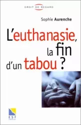 L'euthanasie, la fin d'un tabou ?